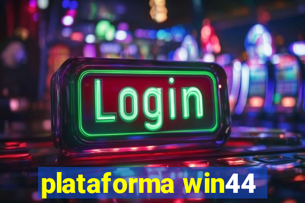 plataforma win44